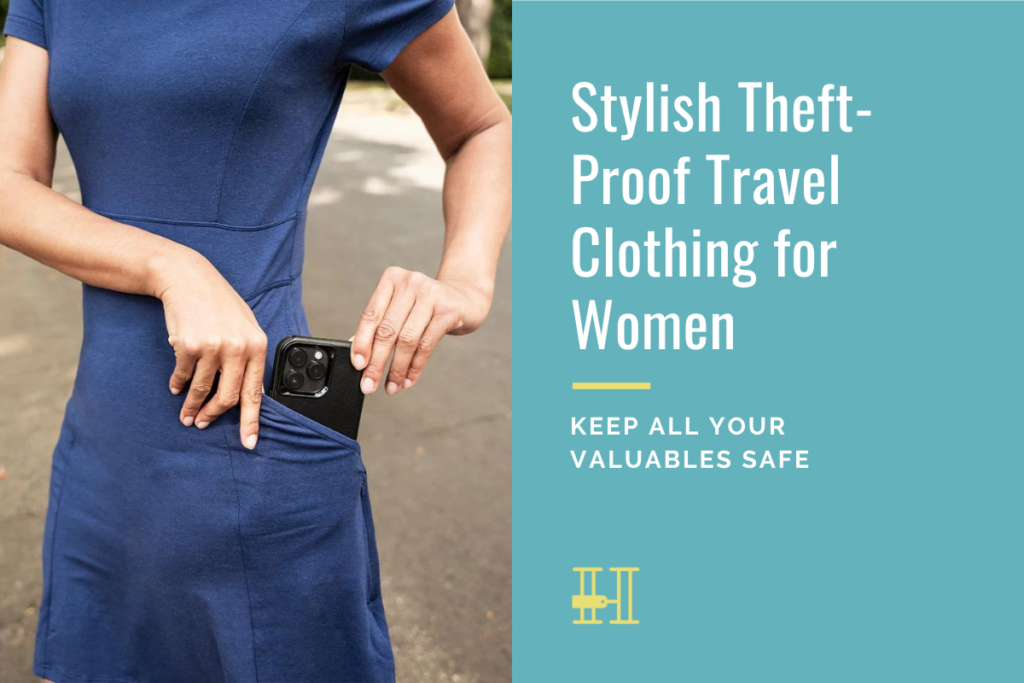 Stylish Theft-Proof Travel Clothing for Women • Her Packing List